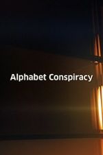 Watch The Alphabet Conspiracy Solarmovie