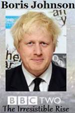 Watch Boris Johnson The Irresistible Rise Solarmovie