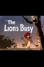 Watch The Lion\'s Busy (Short 1950) Solarmovie