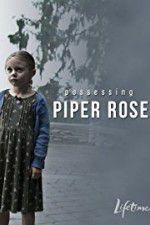 Watch Possessing Piper Rose Solarmovie