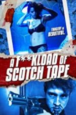 Watch F*ckload of Scotch Tape Solarmovie
