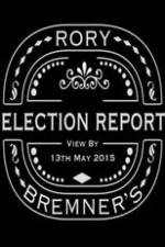 Watch Rory Bremner's Election Report Solarmovie