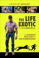 Watch The Life Exotic: Or the Incredible True Story of Joe Schreibvogel Solarmovie