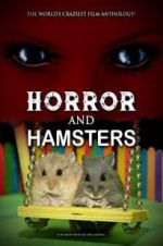 Watch Horror and Hamsters Solarmovie