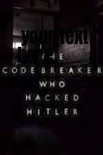 Watch The Codebreaker Who Hacked Hitler Solarmovie