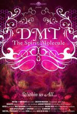 Watch DMT: The Spirit Molecule Solarmovie