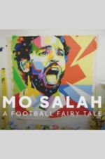 Watch Mo Salah: A Football Fairy Tale Solarmovie