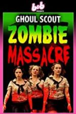 Watch Ghoul Scout Zombie Massacre Solarmovie