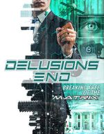 Watch Delusions End: Breaking Free of the Matrix Solarmovie