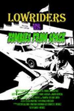 Watch Lowriders vs Zombies from Space Solarmovie