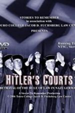 Watch Hitlers Courts - Betrayal of the rule of Law in Nazi Germany Solarmovie