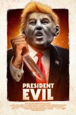 Watch President Evil Solarmovie