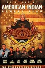 Watch American Indian Comedy Slam: Goin Native No Reservations Needed Solarmovie
