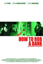 Watch How to Rob a Bank (and 10 Tips to Actually Get Away with It) Solarmovie