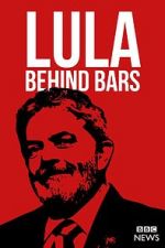 Watch Lula: Behind Bars Solarmovie