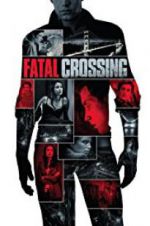 Watch Fatal Crossing Solarmovie