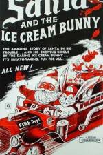 Watch Santa and the Ice Cream Bunny Solarmovie