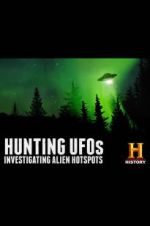 Watch Hunting UFOs: Investigating Alien Hotspots Solarmovie