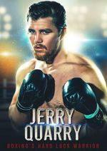 Jerry Quarry: Boxing's Hard Luck Warrior solarmovie