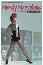 Watch Merely Marvelous: The Dancing Genius of Gwen Verdon Solarmovie