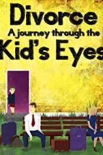 Watch Divorce: A Journey Through the Kids\' Eyes Solarmovie