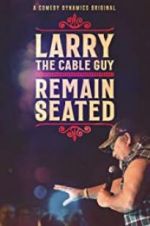 Watch Larry the Cable Guy: Remain Seated Solarmovie