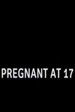 Watch Pregnant at 17 Solarmovie