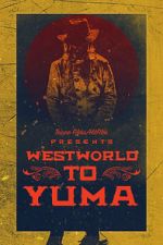 Watch Westworld to Yuma Solarmovie