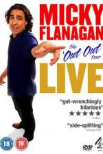 Watch Micky Flanagan Live - The Out Out Tour Solarmovie