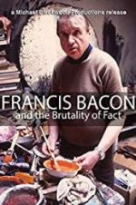Watch Francis Bacon and the Brutality of Fact Solarmovie