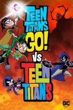 Watch Teen Titans Go! Vs. Teen Titans Solarmovie