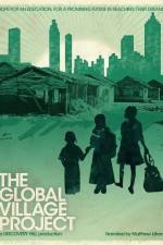 Watch The Global Village Project Solarmovie
