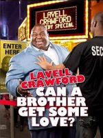 Watch Lavell Crawford: Can a Brother Get Some Love Solarmovie