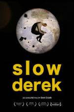 Watch Slow Derek Solarmovie