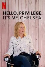 Watch Hello, Privilege. It\'s Me, Chelsea Solarmovie