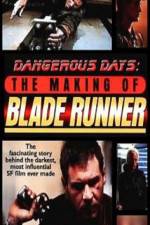 Watch Dangerous Days Making Blade Runner Solarmovie