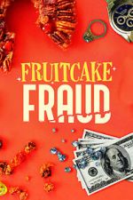 Watch Fruitcake Fraud Solarmovie