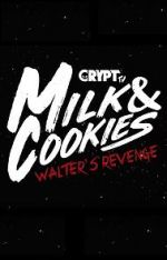 Watch Milk and Cookies: Walter\'s Revenge Solarmovie