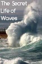 Watch The Secret Life of Waves Solarmovie