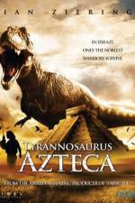 Watch Tyrannosaurus Azteca Solarmovie