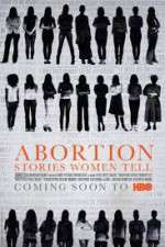 Watch Abortion: Stories Women Tell Solarmovie