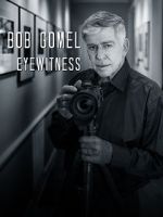 Watch Bob Gomel: Eyewitness Solarmovie