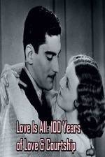 Watch Love Is All: 100 Years of Love & Courtship Solarmovie