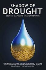 Watch Shadow of Drought: Southern California\'s Looming Water Crisis (Short 2018) Solarmovie