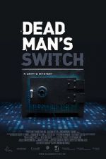Watch Dead Man\'s Switch: A Crypto Mystery Solarmovie
