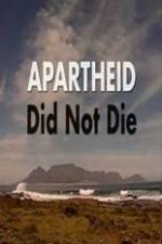 Watch Apartheid Did Not Die Solarmovie