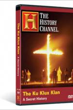 Watch The Ku Klux Klan A Secret History Solarmovie