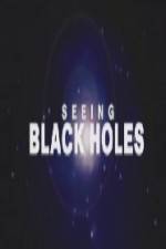 Watch Science Channel Seeing Black Holes Solarmovie