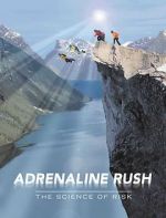 Watch Adrenaline Rush: The Science of Risk Solarmovie