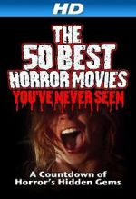 Watch The 50 Best Horror Movies You\'ve Never Seen Solarmovie